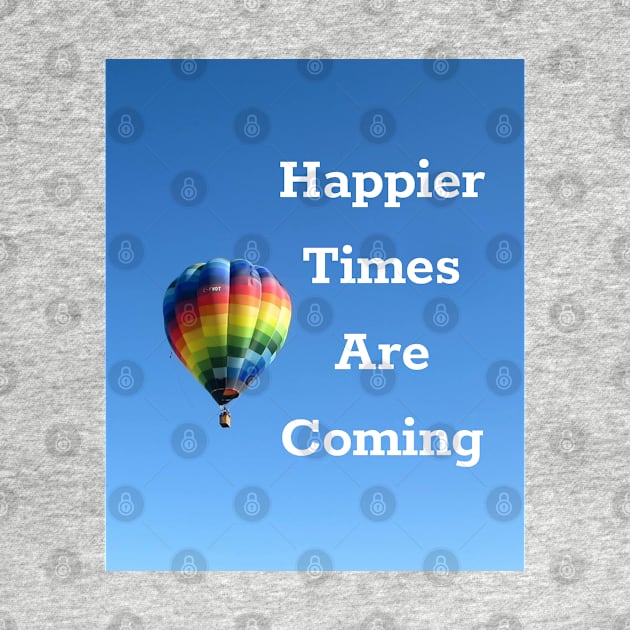 Happier Times Are Coming by DAHLIATTE